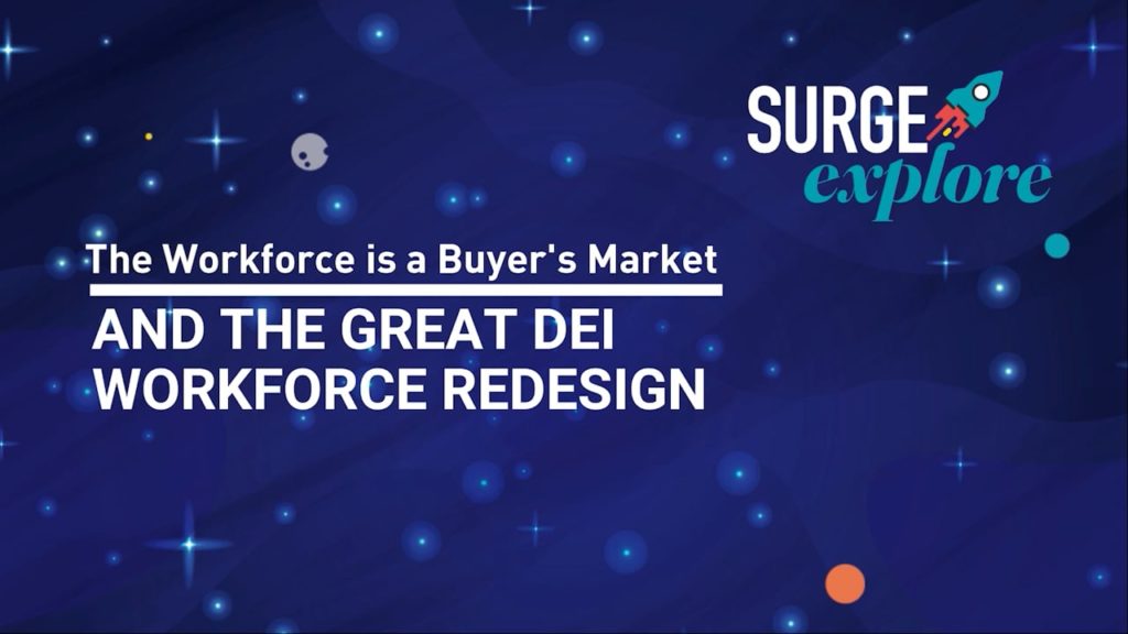 The Workforce is a Buyer's Market and The Great DEI Workforce Redesign